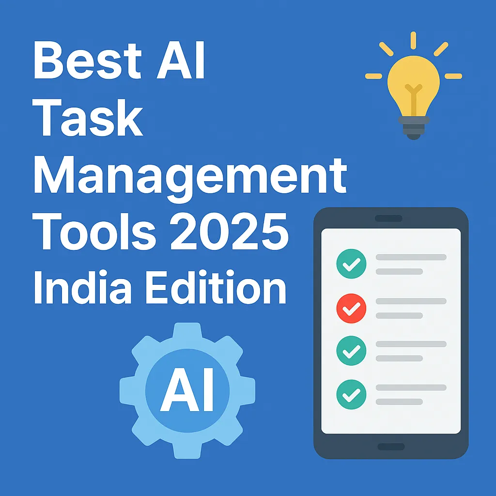 Best AI Task Management Tools 2025 – India Edition for Productivity Lovers