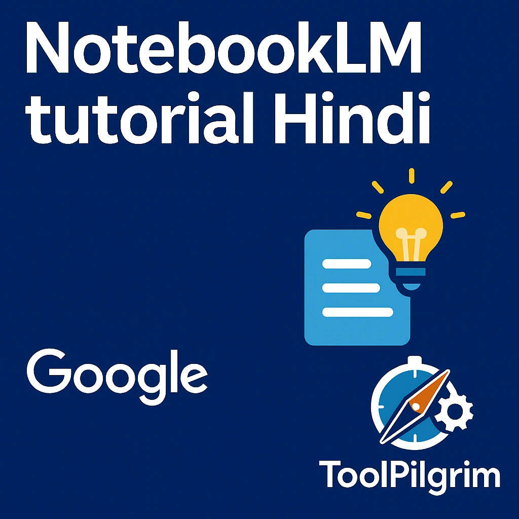 NotebookLM tutorial Hindi के लिए dark blue feature image जिसमें AI note-taking concept icons और ToolPilgrim logo दिख रहा है